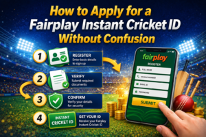 How to Apply for a Fairplay Instant Cricket ID Without Confusion