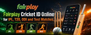 Fairplay Cricket ID Online for IPL, T20, ODI and Test Matches