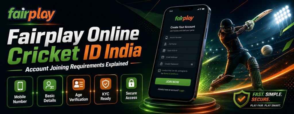 Fairplay Online Cricket ID India: Account Joining Requirements Explained