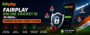 Fairplay Online Cricket ID in India: Common Security Risks to Avoid