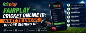 Fairplay Cricket Online ID: What to Check Before Signing Up