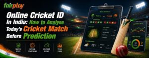 Online Cricket ID In India: How to Analyse Today’s Cricket Match Before Prediction